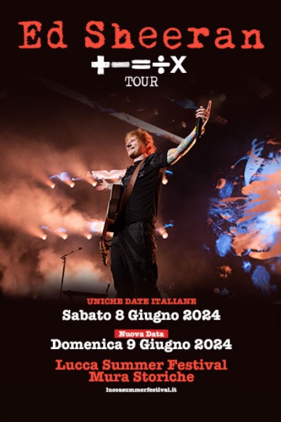 Ed Sheeran in Lucca Italy -
8 - 9 June 2024